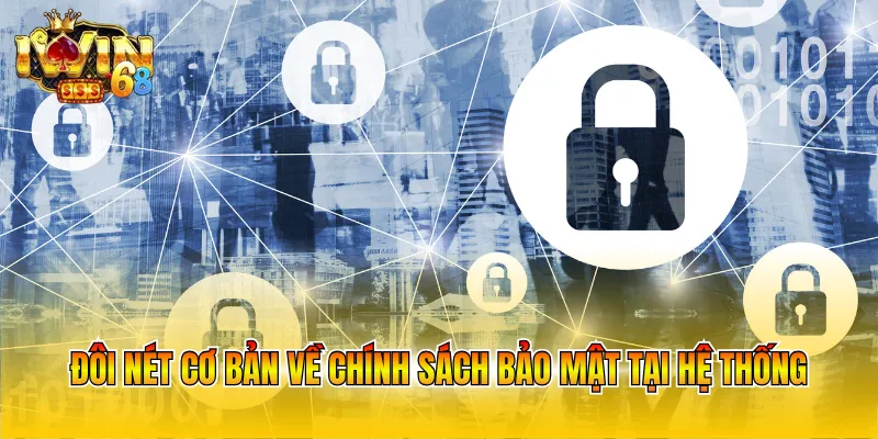 doi-net-co-ban-ve-chinh-sach-bao-mat-tai-he-thong Đôi nét cơ bản về chính sách bảo mật tại hệ thống
