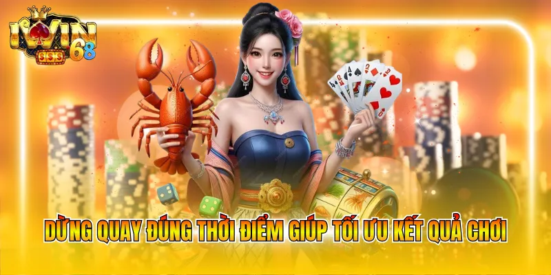 dung-quay-dung-thoi-diem-giup-toi-uu-ket-qua-choi Dừng quay đúng thời điểm giúp tối ưu kết quả chơi