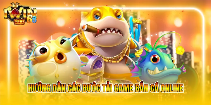 huong-dan-cac-buoc-tai-game-ban-ca-online Hướng dẫn các bước tải game bắn cá online
