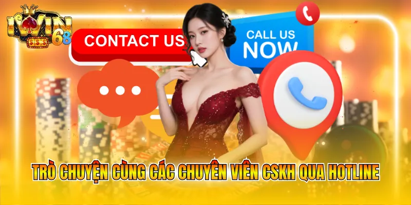 tro-chuyen-cung-cac-chuyen-vien-cskh-qua-hotline.webp Trò chuyện cùng các chuyên viên CSKH qua hotline